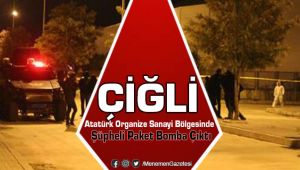 Çiğli Atatürk Organize Sanayi Bölgesinde Bomba