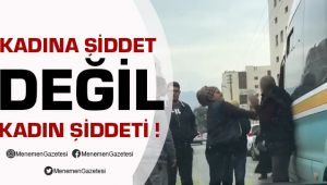 Kadına Şiddet Değil Kadın Şiddet Uyguladı Dolmuşcuyu döven kadın