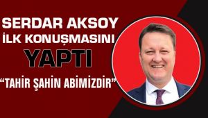 Serdar Aksoy İlk Konuşmasını Yaptı