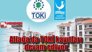 Aliağa TOKİ Kayıtları ve Başvuru Şartları