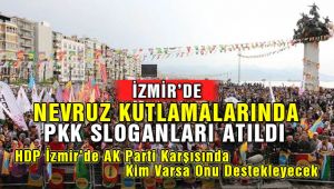 İzmir Gündoğdu Meydanında Nevruz Kutlamaları Sırasında Pkk Sloganları Atıldı