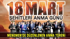 Menemen'de 18 Mart Şehitleri Anma Günü Törenleri