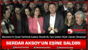 Millet İttifakı Menemen Belediye Başkan Adayı Serdar Aksoy'un Eşine Saldırı