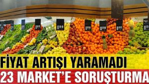 Sebze Meyve Fiyatlarını Arttıran Marketlere Soruşturma Başlatıldı