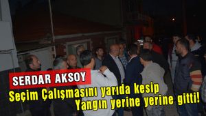 Seçim Çalışmalarından Yangın Yerine