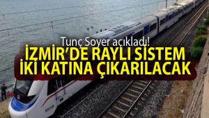 Tunç Soyer İzmir'de Raylı Sistemi iki katına çıkartacak