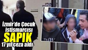 Çocuk İstismarcısı Sapık Fenomen 17 yıl Ceza Aldı