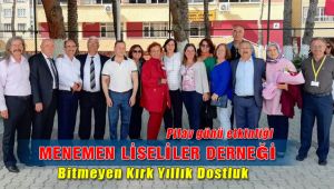 Kırk Yıllık Bitmeyen Dostluk; Menemen Liseliler Derneği