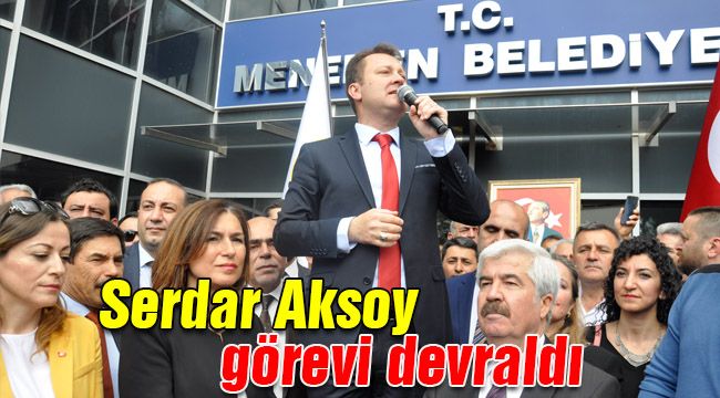 SERDAR AKSOY MENEMEN'DE GÖREVİ DEVRALDI