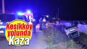 Menemen Kesikköy Yolunda Araç Sulama Kanalına Uçtu