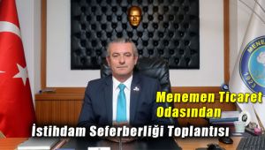 Menemen Ticaret Odasından İstihdam Seferberliği Toplantısı