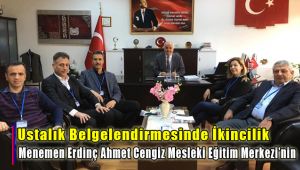 Ustalık Belgelendirmesinde ikincilik Menemen Erdinç Ahmet Cengiz Mesleki Eğitim Merkezi'nin Oldu