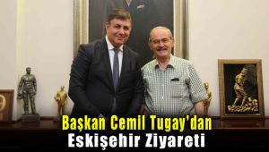 Başkan Cemil Tugay'dan Eskişehir Ziyareti
