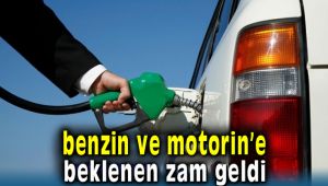 Benzin ve Motorine Beklenen Yeni Zam Geldi