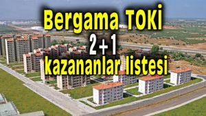 Bergama TOKİ 2+1 Evlerin Kura Sonuçları Açıklandı.