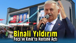Binali Yıldırım Foça ve Kınık'ta Hastane Açılışı İçin İzmir'e Geldi