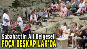 Foça Belediyesi'nce Düzenlenen Sabahattin Belgeseli Beşkapılar Kalesinde Gösterildi