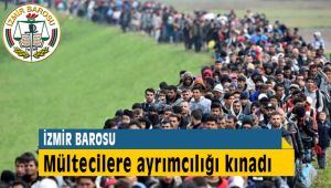 İzmir Barosu Mültecilere Yapılan Ayrımcılığı Kınadı