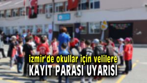 İzmir'de Velilere Kayıt parası Uyarısı