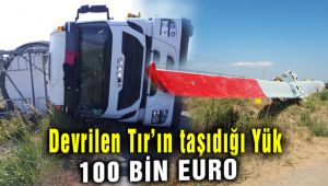 Menemen'de devrilen TIR'daki Rüzgar Gülü 100 bin Euro Değerinde