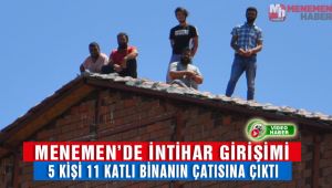 MENEMEN'DE İNTİHAR GİRİŞİMİ İŞÇİLER 11 KATLI BİNAYA ÇIKTILAR