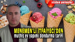 Menemenli İtfaiyeciden Müthiş Ev Yapımı Dondurma Tarifi