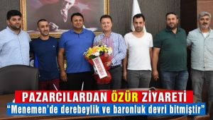 Pazarcılar Menemen Belediye Başkanı Serdar Aksoy'dan Özür Diledi
