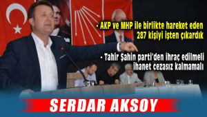 Serdar Aksoy, Tahir Şahin'in Partiden İhracını İstedi