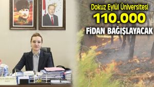 DEÜ İzmir' 110 Bin Fidan Bağışlayacak
