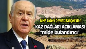 Devlet Bahçeli Kaz Dağları Hakkında Açıklama Yaptı