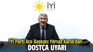 İYİ Parti Menemen İlçe Başkanı Yılmaz Karslı'dan Dostça Sert Uyarı