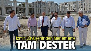 İzmir Büyükşehir Belediyesi'nden Menemen'e Tam Destek