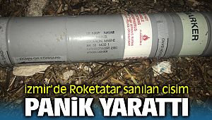 İzmir'de Bulunan cismi Roketatar sandılar