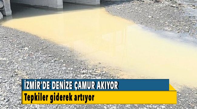İzmir'de Deniz Çamur Akıyor Tepkiler Artıyor