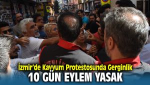 İzmir'de Kayyum Protestosunda Gerginlik Çıktı 10 Gün Eylem Yasak