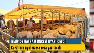 İzmir'de Kurban Bayramı Öncesi Uyarılar Arttı