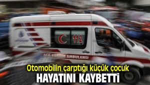 İzmir'de Otomobilin Çarptığı 5 Yaşındaki Çocuk hayatını Kaybetti