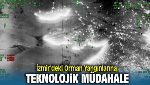 İzmir'deki Orman Yangınlarına Teknolojik Müdahale