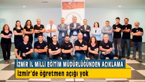 İzmir İl Milli Eğitim Müdürlüğü İzmir'de Öğretmen Açığı Olmadığını Açıkladı