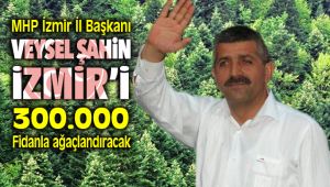 MHP'li Veysel Şahin İzmir'de Yanan 150 hektarlık Ormana 300 Bin Ağaç Dikeceğini Duyurdu
