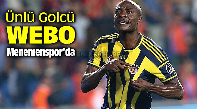 ÃnlÃ¼ Forvet Webo Menemenspor'da