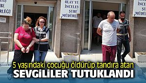 İzmir'de 5 Yaşındaki Çocuğu Öldüren Anne ve Sevgilisi Tutuklandı