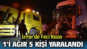 İzmir'de feci kaza: 1'i ağır 5 yaralı