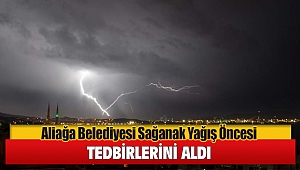 Aliağa Belediyesi Sağanak Yağmur Öncesi Tedbirlerini Aldı