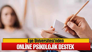Ege Üniversitesi Online Psikolojik Destek Verecek