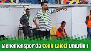 Ekol Göz Menemenspor'da Teknik Direktör Cenk Laleci Umutlu !