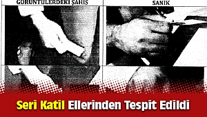 İzmir'deki Seri katil zanlısını elleri ele verdi