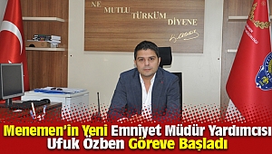 Menemen'in yeni İlçe Emniyet Müdür Yardımcısı Ufuk Özben Oldu.