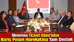 Menemen Ticaret Odası'ndan Barış Pınarı Harekatına Tam Destek