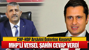 Mhp'li Veysel Şahin; CHP-HDP Arşivini Önlerine Koyarız!
